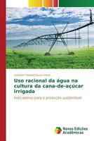Uso racional da água na cultura da cana-de-açúcar irrigada 3841716482 Book Cover
