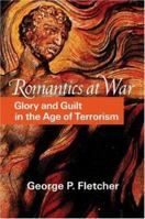 Romantics at War: Glory and Guilt in the Age of Terrorism 0691006512 Book Cover