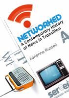 Networked: A Contemporary History of News in Transition 0745649521 Book Cover