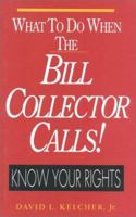What to do When the Bill Collector Calls! 0914984322 Book Cover
