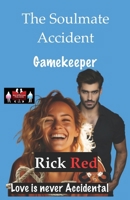 The Soulmate Accident - Gamekeeper: Love is never Accidental 9363566609 Book Cover