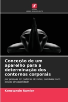 Conceção de um aparelho para a determinação dos contornos corporais (Portuguese Edition) 6209927629 Book Cover