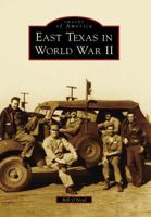 East Texas in World War II (Images of America: Texas) 0738584649 Book Cover