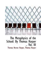 The Metaphysics of the School V3 1014153719 Book Cover