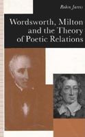 Wordsworth, Milton and the Theory of Poetic Relations 031204741X Book Cover