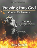 Pressing Into God: Craving His Presence B0GGMTHY2G Book Cover