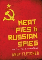Meat Pies & Russian Spies: The Third Tibu & Tovaira Novel 1684740053 Book Cover