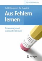 Aus Fehlern Lernen - Fehlermanagement in Gesundheitsberufen 3642126227 Book Cover