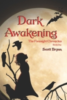 Dark Awakening: The Foresight Chronicles: Book One 0578681749 Book Cover