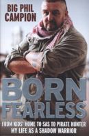Born Fearless: Commando, Para, Mercenary, SAS, Pirate Hunter 0857383787 Book Cover