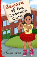 Beware of the Common Core 1479327581 Book Cover