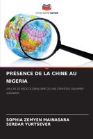 Présence de la Chine Au Nigeria (French Edition) 6207566556 Book Cover