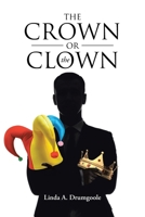 The Crown or the Clown 1685267092 Book Cover