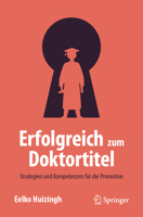 Erfolgreich zum Doktortitel: Strategien und Kompetenzen für die Promotion 3032159288 Book Cover