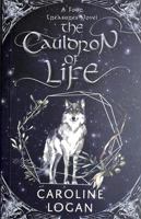 The Cauldron of Life (A Four Treasures Novel) 1911279521 Book Cover