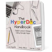 The HyperDoc Handbook: Digital Lesson Design Using Google Apps 1733646892 Book Cover