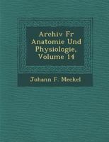 Archiv Fur Anatomie Und Physiologie, Volume 14 1249971926 Book Cover