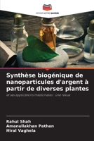 Synthèse biogénique de nanoparticules d'argent à partir de diverses plantes 6202367962 Book Cover