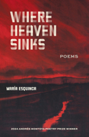 Where Heaven Sinks: Poems 1647792177 Book Cover