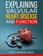 Explaining the Heart Valves and Function B0CHDLCM24 Book Cover
