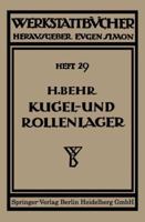 Kugel- Und Rollenlager (Walzlager): Unter Besonderer Berucksichtigung Des Einbauens 3709123208 Book Cover