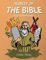Survey of the Bible: Youth Workbook 1548378232 Book Cover