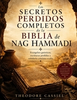 Los Secretos Perdidos Completos de la Biblia de Nag Hammadi: Evangelios gnósticos, escrituras perdidas y sabiduría cristiana oculta (Spanish Edition) B0H9X3YJVD Book Cover