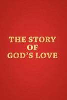 The Story of God's Love 159781489X Book Cover