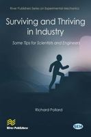 Surviving and Thriving in Industry: Some Tips for Scientists and Engineers (River Publishers Series on Experimental Mechanics) 8743809987 Book Cover