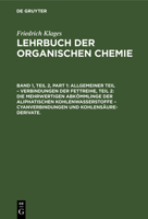 Allgemeiner Teil - Verbindungen Der Fettreihe, Teil 2: Die Mehrwertigen Abkömmlinge Der Aliphatischen Kohlenwasserstoffe - Cyanverbindungen Und Kohlen 311235379X Book Cover