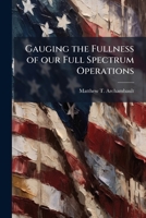 Gauging the Fullness of our Full Spectrum Operations 1288251564 Book Cover
