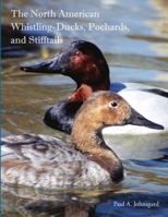 The North American Whistling-Ducks, Pochards, and Stifftails 1609621107 Book Cover