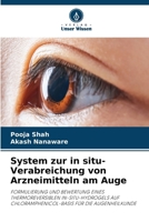 System zur in situ-Verabreichung von Arzneimitteln am Auge (German Edition) 6630358031 Book Cover