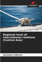 Regional level of international relations (Central Asia) 6208355524 Book Cover