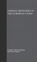 Foreign Ministries in the European Union: Integrating Diplomats (Studies in Diplomacy) 1403997756 Book Cover