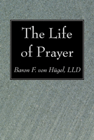 The Life of Prayer 1606083848 Book Cover