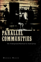 Parallel Communities: The Underground Railroad in South Jersey 1596295422 Book Cover