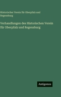 Verhandlungen des Historischen Verein für Oberpfalz und Regensburg (German Edition) 3563688893 Book Cover