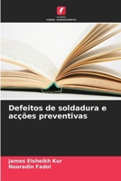 Defeitos de soldadura e acções preventivas (Portuguese Edition) 6207657179 Book Cover