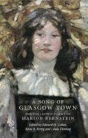 A Song of Glasgow Town: The Collected Poems of Marion Bernstein 1906841136 Book Cover