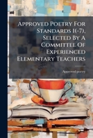 Approved Poetry for Standards 1(-7), Selected by a Committee of Experienced Elementary Teachers 1275904122 Book Cover