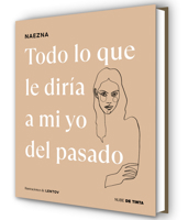 Todo lo que le diría a mi yo del pasado (Spanish Edition) 841951442X Book Cover