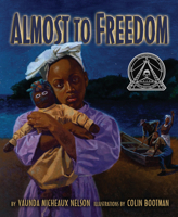 Almost to Freedom (Coretta Scott King Illustrator Honor Book) 0439631564 Book Cover