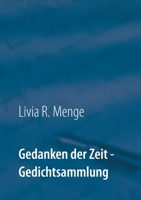 Gedanken der Zeit: Gedichtsammlung (German Edition) 3753439533 Book Cover
