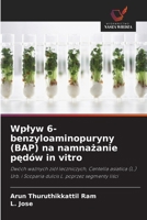 Wplyw 6-benzyloaminopuryny (BAP) na namnazanie pedów in vitro (Polish Edition) 6209707211 Book Cover
