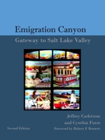 The History of Emigration Canyon: Gateway to Salt Lake Valley 035991019X Book Cover