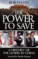 The Power to Save: A History of the Gospel in China 085234743X Book Cover