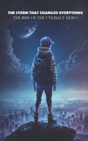 The Storm That Changed Everything: The Rise Of The Unlikely Hero B0BV4JBW55 Book Cover