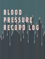 Blood Pressure Record Log: A Booklet to Track & Monitor Pulse - Daily Heart Rate Record at different time & Temperature Taking B0851LWRLR Book Cover