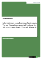 Informationen Entnehmen Aus Texten Zum Thema -Vorstellungsgesprach- Anhand Der 5-Schritt-Lesemethode (Deutsch, Klasse 8) 3656881073 Book Cover